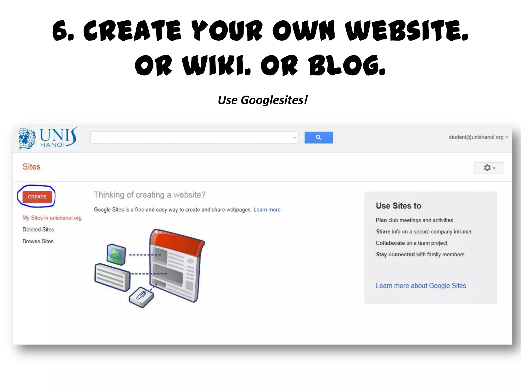 6. Use googledocs document
      INSTEAD OF MS Word.
      Use the Share function to co-write a report, share stories, etc.
 