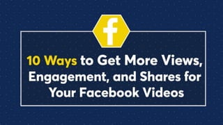 10 ways to more views for your facebook video