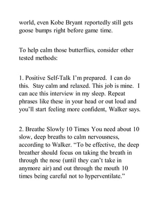 world, even Kobe Bryant reportedly still gets
goose bumps right before game time.
To help calm those butterflies, consider...