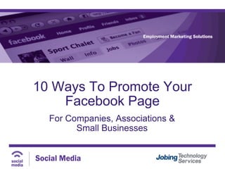 10 Ways To Promote Your Facebook Page For Companies, Associations & Small Businesses 