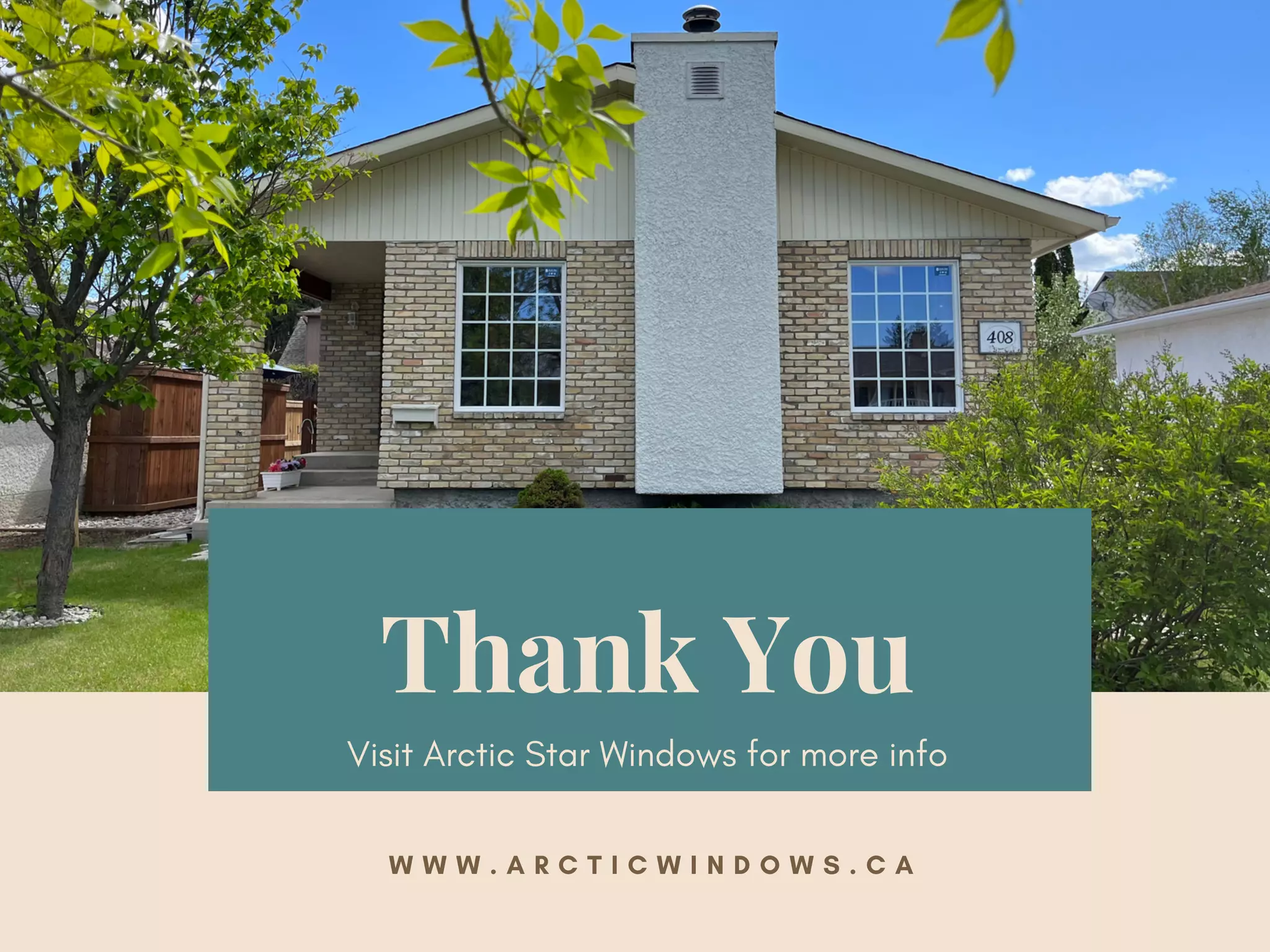 Thank You
W W W . A R C T I C W I N D O W S . C A
Visit Arctic Star Windows for more info
 