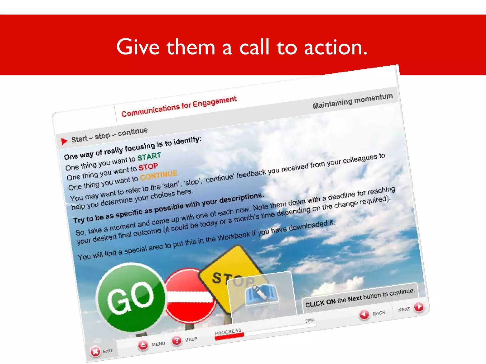 Give them a call to action.

 