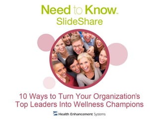 10 Ways to Turn Your Organization’s Top Leaders Into Wellness Champions
