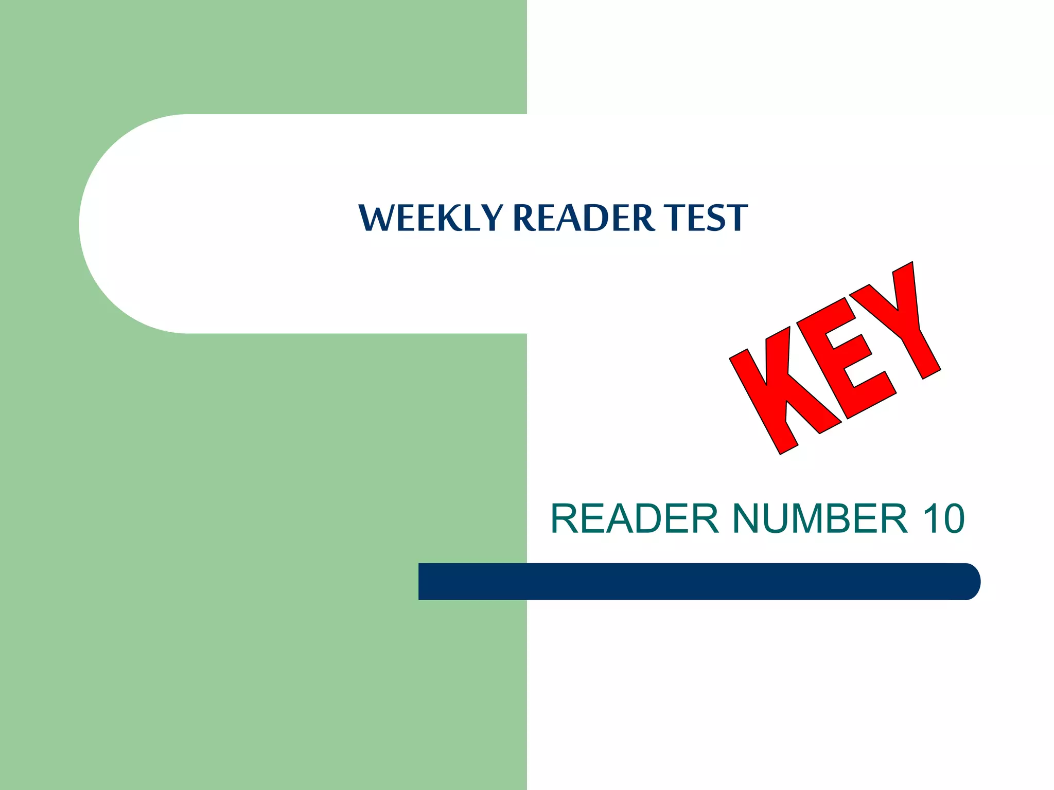 WEEKLY READER TEST
READER NUMBER 10