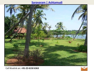 Sarovaram | Ashtamudi
Call Nivalink on: +91-22-6150 6363
 