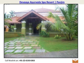 Devaaya Ayurveda Spa Resort | Panjim
Call Nivalink on: +91-22-6150 6363
 