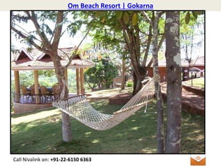 Om Beach Resort | Gokarna
Call Nivalink on: +91-22-6150 6363
 