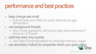 inserts/updates/deletesupdateinsertWinenewWine= newWine{WineID= “1768",Name = “Windows Phone Syrah",Description = “Bold and spicy"};db.Wines.InsertOnSubmit(newWine);db.SubmitChanges();Winewine= (fromw indb.Wines wherew.WineID== “1768"select w).First();wine.Description= “Hints of plum and melon";db.SubmitChanges();