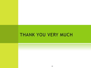 THANK YOU VERY MUCH




           24
 