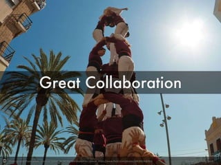 Of all the skills I look
for in an engineer,
collaboration is
probably the most
important one. Great
collaboration fosters a
work atmosphere that
you want to go to every
day. Jeff Bezos once
said that he does not
tolerate brilliant jerks.
Neither should you.
Photo by Jordi Payà Canals - Creative Commons Attribution-ShareAlike License https://www.flickr.com/photos/24630636@N03 Created with Haiku Deck
 