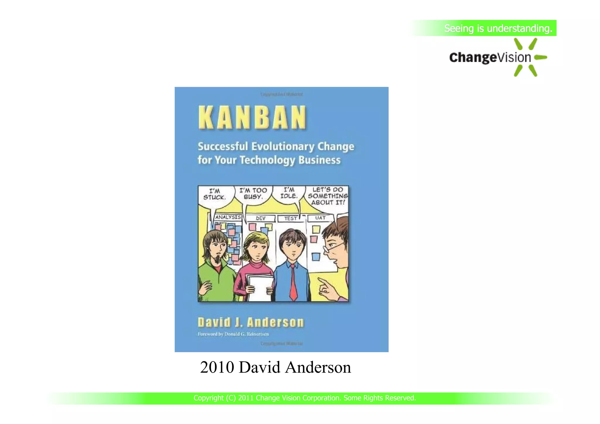 Seeing is understanding.




 2010 David Anderson
Copyright (C) 2011 Change Vision Corporation. Some Rights Reserved.
 