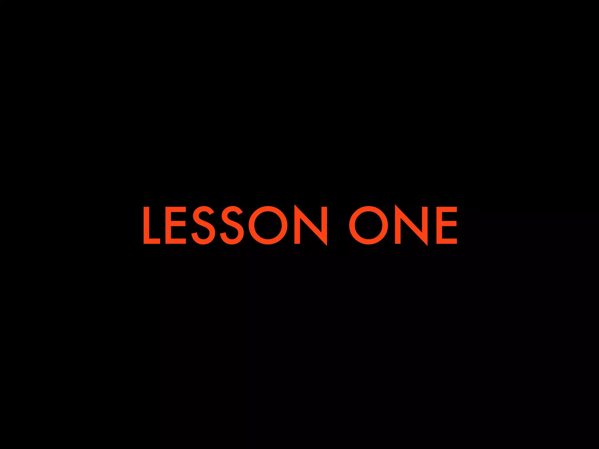 LESSON ONE
 