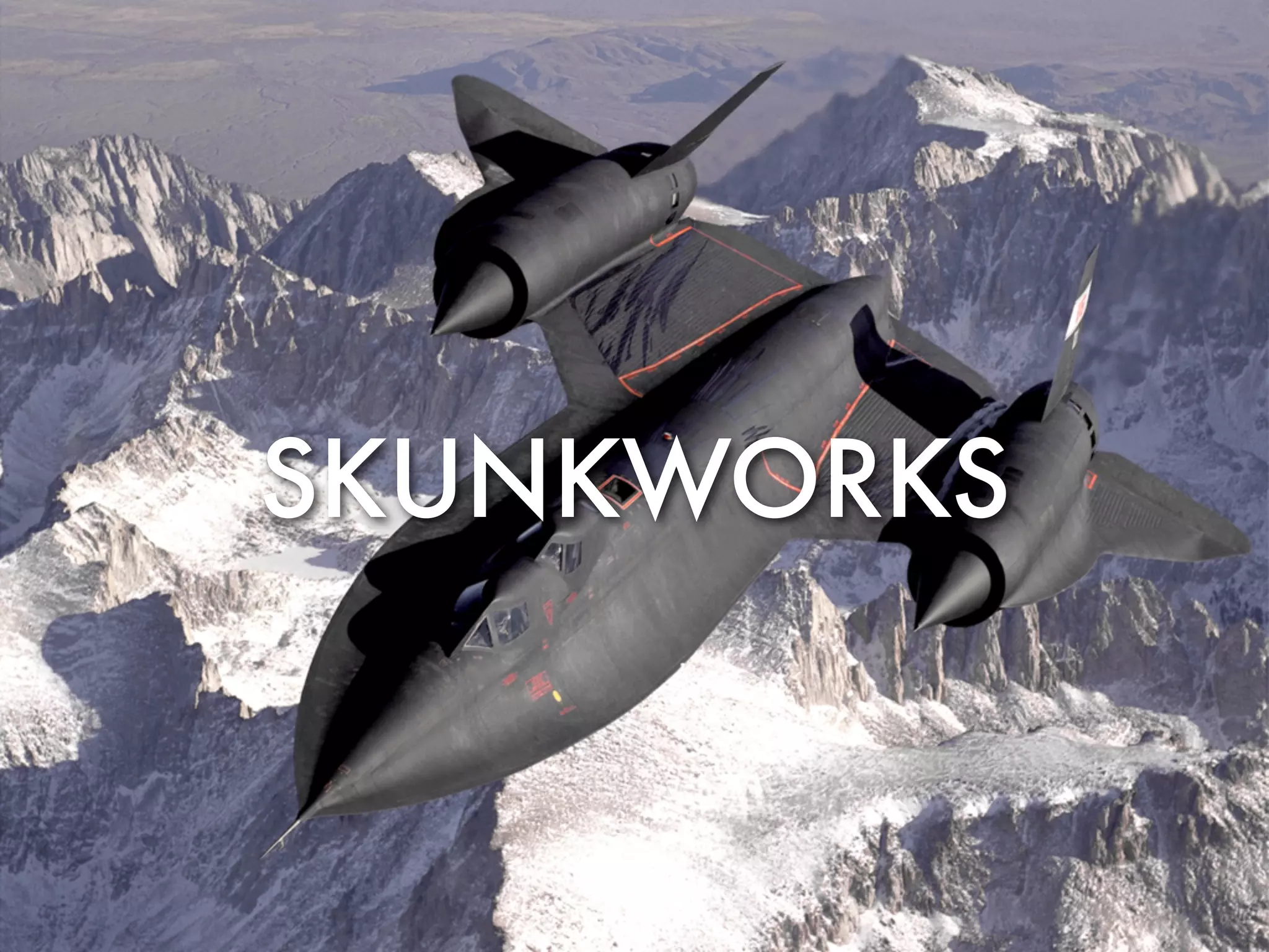 SKUNKWORKS
 