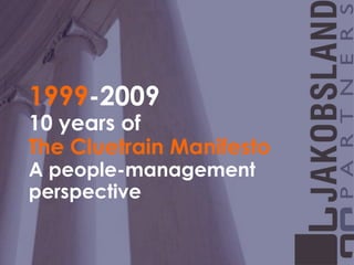 1999-2009 10 years of The Cluetrain Manifesto A people-management  perspective 