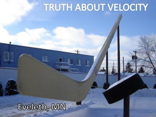 The truth about velocity
 