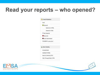 Read your reports – who opened?
 