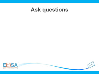 Ask questions
 
