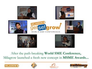 After the path-breaking  World SME Conference, Milagrow launched a fresh new concept in  MSME Awards... 