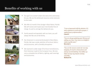 P.04Benefits of working with usOur goal is to convert orders into extra time and money for you. We are the wholesale resource center exclusive to the trade.