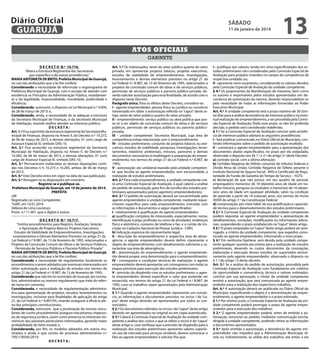 Diário Oficial
GUARUJÁ

sábado

11 de janeiro de 2014

13

Atos oficiais
gabinete
D E C R E T O N.º 10.716.
“Altera a Estrutura Regimental das Secretarias
que especifica e dá outras providências.”
MARIA ANTONIETA DE BRITO, Prefeita Municipal de Guarujá,
no uso das atribuições que a lei lhe confere;
Considerando a necessidade de reformular o organograma da
Prefeitura Municipal de Guarujá, com o escopo de atender com
excelência os Princípios da Administração Pública, notadamente o da legalidade, impessoalidade, moralidade, publicidade e
eficiência;
Considerando, outrossim, o disposto na Lei Municipal n.º 4.004,
de 28 de março de 2013; e,
Considerando, ainda, a necessidade de se adequar a estrutura
da Secretaria Municipal de Finanças, e da Secretaria Municipal
de Habitação, visando melhor atender ao interesse público;
DECRETA:
Art. 1.º Fica suprimido da estrutura regimental da Secretaria Municipal de Finanças, disposta no Anexo II, do Decreto n.º 10.273,
de 06 de março de 2013, e demais alterações, 01 (um) cargo de
Assessor Especial IV, símbolo DAS-10.
Art. 2.º Fica acrescido na estrutura regimental da Secretaria
Municipal de Habitação, disposta no Anexo II, do Decreto n.º
10.283, de 06 de março de 2013, e demais alterações, 01 (um)
cargo de Assessor Especial IV, símbolo DAS-10.
Art. 3.º Permanecem inalteradas as demais disposições contidas nos Decretos n.ºs 10.273 e 10.283, ambos de 06 de março
de 2013.
Art. 4.º Este Decreto entra em vigor na data de sua publicação.
Art. 5.º Revogam-se as disposições em contrário.
Registre-se e publique-se.
Prefeitura Municipal de Guarujá, em 10 de janeiro de 2014.
PREFEITA
/dll
Registrado no Livro Competente
“GAB”, em 10.01.2014
Débora de Lima Lourenço
Pront. n.º 11.901, que o digitei e assino
D E C R E T O N.º 10.717.
“Institui procedimentos para Registro, Avaliação, Seleção
e Aprovação de Projetos Básicos, Projetos Executivos,
Estudos de Viabilidade de Empreendimentos, Investigações,
Levantamentos e Demais Elementos Previstos no artigo 21 da
Lei Federal n.º 8.987, de 13 de fevereiro de 1995, relacionados a
Projetos de Concessão Comum de Obras e de Serviços Públicos,
Permissão de Serviços Públicos e Parceria Público-Privada.”
MARIA ANTONIETA DE BRITO, Prefeita Municipal de Guarujá,
no uso das atribuições que a lei lhe confere;
Considerando a necessidade de regulamentar localmente os
procedimentos a serem adotados por eventuais interessados em
obter autorização para a realização de estudos nos termos do
artigo 21 da Lei Federal n.º 8.987, de 13 de fevereiro de 1995;
Considerando que não há no município de Guarujá, ato normativo, administrativo ou mesmo regulamento que trate do referido tema em comento;
Considerando, a necessidade de regulamentação administrativa para apresentação de projetos, estudos, levantamentos ou
investigações, inclusive para finalidades de aplicação do artigo
21, da Lei Federal n.º 9.897/95, visando assegurar a eficácia plena dos princípios constitucionais;
Considerando, outrossim, que a positivação de normas vinculantes de cunho procedimental assegura mecanismos impessoais de segurança jurídica, assim como preserva os interesses isonômicos dos possíveis particulares interessados, gerando maior
probabilidade de êxito estatal; e,
Considerando, por fim, os modelos adotados em outros municípios e ainda o que consta do processo administrativo n.º
795/178395/2014;
DECRETA:

Art. 1.º Os interessados, tanto do setor público quanto do setor
privado, em apresentar projetos básicos, projetos executivos,
estudos de viabilidade de empreendimentos, investigações,
levantamentos e demais elementos previstos no artigo 21 da
Lei Federal n.º 8.987, de 13 de fevereiro de 1995, relacionados a
projetos de concessão comum de obras e de serviços públicos,
permissão de serviços públicos e parceria público-privada, deverão solicitar autorização para essa finalidade, de acordo com o
disposto neste Decreto.
Parágrafo único. Para os efeitos deste Decreto, considera-se:
I - agente empreendedor: pessoa física ou jurídica ou consórcio
interessado em obter a autorização referida no “caput” deste artigo, tanto do setor público quanto do setor privado;
II - empreendimento: serviço público ou obra pública que possa vir a ser objeto de concessão comum de obras e de serviços
públicos, permissão de serviços públicos ou parceria públicoprivada;
III - unidade competente: Secretaria Municipal, cuja área de
competência esteja relacionada com o empreendimento;
IV - estudos preliminares: conjunto de projetos básicos ou executivos, estudos de viabilidade, pesquisas, investigações, levantamentos, relatórios ambientais, minutas, pareceres e demais
documentos necessários à modelagem e preparação do empreendimento, nos termos do artigo 21 da Lei Federal n.º 8.987, de
1995;
V - autorização: ato unilateral exarado pela unidade competente, que faculta ao agente empreendedor, sem exclusividade, a
realização de estudos preliminares.
Art. 2.º Para cada empreendimento, a unidade competente criará uma Comissão Especial de Avaliação, à qual caberá a análise
do pedido de autorização, para fins de escolha dos estudos preliminares apresentados pelo(s) agente(s) empreendedor(es).
Art. 3.º O pedido de autorização deverá ser encaminhado pelo
agente empreendedor à unidade competente, mediante requerimento específico para cada empreendimento, instruído com
as informações e documentos a seguir especificados:
I - relativamente à qualificação do agente empreendedor:
a) qualificação completa do interessado, especialmente: nome,
identificação (cargo, profissão ou ramo de atividade), endereços
físico e eletrônico, números de telefone e fax, e o cartão de inscrição no Cadastro Nacional da Pessoa Jurídica - CNPJ;
b) indicação expressa do representante legal;
II - descrição do empreendimento e respectiva área de abrangência: o agente empreendedor deverá definir claramente o
objeto do empreendimento, com detalhamento suficiente a caracterizar sua área de abrangência;
III - denominação do empreendimento: o agente empreendedor deverá propor uma denominação para o empreendimento;
IV - cronograma e condições técnicas de realização: o agente
empreendedor deverá apresentar um cronograma com todas as
etapas previstas para execução dos estudos preliminares;
V - previsão do dispêndio com os estudos preliminares: o agente empreendedor deverá especificar o valor que pretende ver
ressarcido, nos termos do artigo 21 da Lei Federal n.º 8.987, de
1995, caso os trabalhos sejam aproveitados pela Administração
Municipal.
§ 1.º Quando o agente empreendedor representar um consórcio, as informações e documentos previstos no inciso I do “caput” deste artigo deverão ser apresentados por todos os consorciados.
§ 2.º Os documentos referidos no inciso I do “caput” deste artigo
deverão ser apresentados no original ou em cópia autenticada.
§ 3.º Caberá à Comissão Especial de Avaliação da unidade competente a análise dos custos a que se refere o inciso V do “caput”
deste artigo e, caso verifique que a previsão de dispêndio para a
realização dos estudos preliminares apresenta valores superiores aos de mercado para serviços similares, deverá comunicar o
fato ao agente empreendedor e solicitar-lhe que:

I - justifique tais valores, tendo em vista especificidades dos estudos preliminares não consideradas pela Comissão Especial de
Avaliação para projetos inseridos no campo de competência da
respectiva unidade; ou,
II - apresente novo orçamento, considerando os valores aferidos
pela Comissão Especial de Avaliação da unidade competente.
§ 4.º Os proponentes da Manifestação de Interesse, bem como
os autores e responsáveis pelos estudos apresentados em decorrência da autorização da mesma, deverão responsabilizar-se
pela veracidade de todas as informações fornecidas ao Poder
Executivo Municipal.
Art. 4.º A unidade competente terá o prazo máximo de 30 (trinta) dias para a análise da existência de interesse público na eventual realização do empreendimento, a ser procedida pela Comissão Especial de Avaliação; findo esse prazo, se não for proferida
decisão, o pedido será considerado indeferido.
§ 1.º Se a Comissão Especial de Avaliação concluir pela existência de interesse público adotará as seguintes providências:
I - fará publicar comunicado no Diário Oficial do Município, contendo informações sobre o pedido de autorização recebido;
II - convocará o agente empreendedor para a apresentação dos
documentos abaixo especificados, no prazo por ela estipulado,
observado o disposto nos §§ 1.º e 2.º do artigo 3.º deste Decreto:
a) contrato social, com a última alteração;
b) Certidão Negativa de Débito conjunta de tributos federais e
Dívida Ativa da União; Certidão Negativa de Débito perante o
Instituto Nacional do Seguro Social - INSS e Certificado de Regularidade do Fundo de Garantia do Tempo de Serviço – FGTS;
c) declaração de que não possui, em seu quadro de pessoal,
empregado(s) menor(es) de 18 (dezoito) anos de idade em trabalho noturno, perigoso ou insalubre, e menor(es) de 16 (dezesseis) anos de idade em qualquer atividade, salvo na condição
de aprendiz a partir de 14 (catorze) anos, nos termos do inciso
XXXIII do artigo 7.º da Constituição Federal;
d) comprovação, por meio hábil, de sua qualificação e capacidade técnica para o desenvolvimento dos estudos preliminares.
§ 2.º A Comissão Especial de Avaliação da unidade competente
poderá requisitar ao agente empreendedor a apresentação de
detalhamentos, correções, modificações ou informações adicionais, suspendendo o prazo estabelecido no “caput” deste artigo.
§ 3.º O prazo estipulado no “caput” deste artigo poderá ser prorrogado, a critério da unidade competente, que expedirá comunicado ao agente empreendedor, informando o novo prazo.
§ 4.º Em nenhuma hipótese, será devida pela unidade competente qualquer quantia pecuniária para a realização de estudos
preliminares, devendo os custos decorrentes da concepção,
elaboração e execução desses estudos ser suportados exclusivamente pelo agente empreendedor, observado o disposto no
§ 1.º do artigo 13 deste decreto.
Art. 5.º Se a análise do pedido de autorização, procedida pela
Comissão Especial de Avaliação com fundamento em critérios
de oportunidade e conveniência, técnica e valores estimados,
concluir por sua aprovação, o titular da unidade competente
emitirá a autorização, que será comunicada ao agente empreendedor para a realização dos respectivos trabalhos.
Art. 6.º A autorização deverá ser publicada no Diário Oficial do
Município, especificando o objeto e a denominação do empreendimento, o agente empreendedor e o prazo estimado.
§ 1.º Por motivo justo, a Comissão Especial de Avaliação da unidade competente poderá prorrogar o prazo do agente empreendedor para a execução dos trabalhos.
§ 2.º O agente empreendedor poderá, antes de emitida a autorização, renunciar ao pedido, mediante comunicação escrita,
dirigida à unidade competente, podendo retirar as informações
e documentos apresentados.
§ 3.º Após emitida a autorização, a desistência do agente empreendedor não impedirá que a Administração Municipal, direta ou indiretamente, se utilize dos trabalhos até então a ela

 
