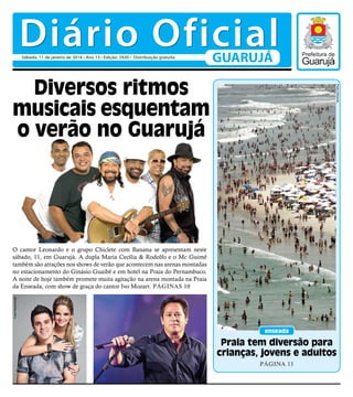 Diário Oficial
Sábado, 11 de janeiro de 2014 • Ano 13 • Edição: 2920 • Distribuição gratuita

GUARUJÁ

Pedro Rezende

Dive...