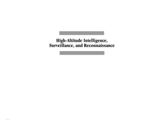 High-Altitude Intelligence,
      Surveillance, and Reconnaissance




CBO
 