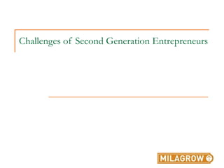 Challenges of Second Generation Entrepreneurs 