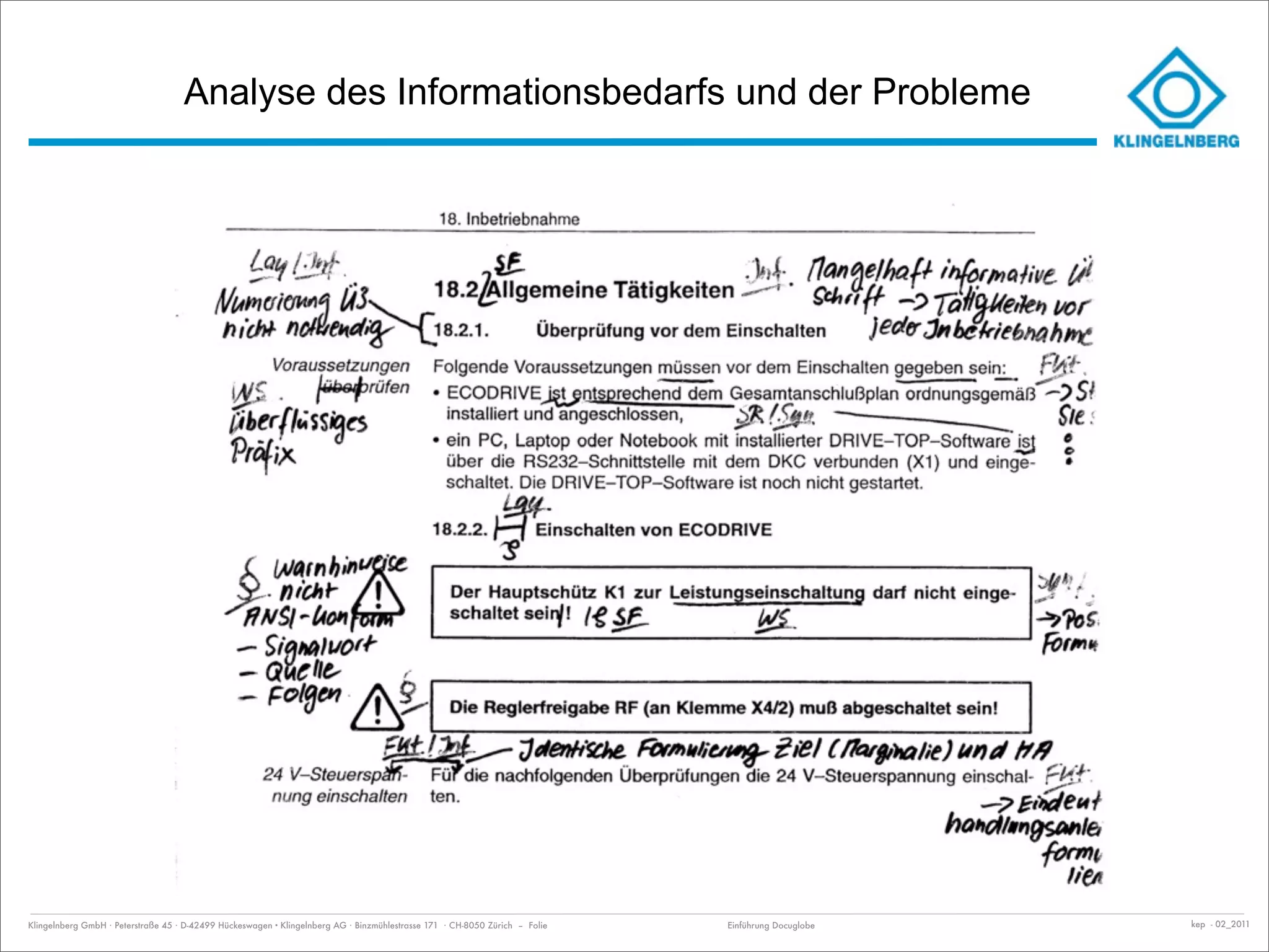 Analyse des Informationsbedarfs und der Probleme




Klingelnberg GmbH · Peterstraße 45 · D-42499 Hückeswagen · Klingelnberg AG · Binzmühlestrasse 171 · CH-8050 Zürich – Folie   Einführung Docuglobe   kep - 02_2011
 