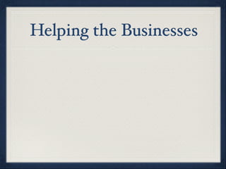 Helping the Businesses
 