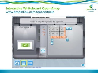 Interactive Whiteboard Open Array 
www.dreambox.com/teachertools 
 
