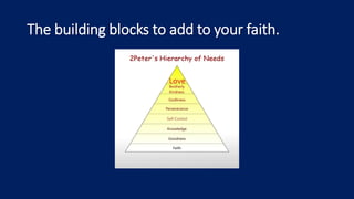 The building blocks to add to your faith.
 
