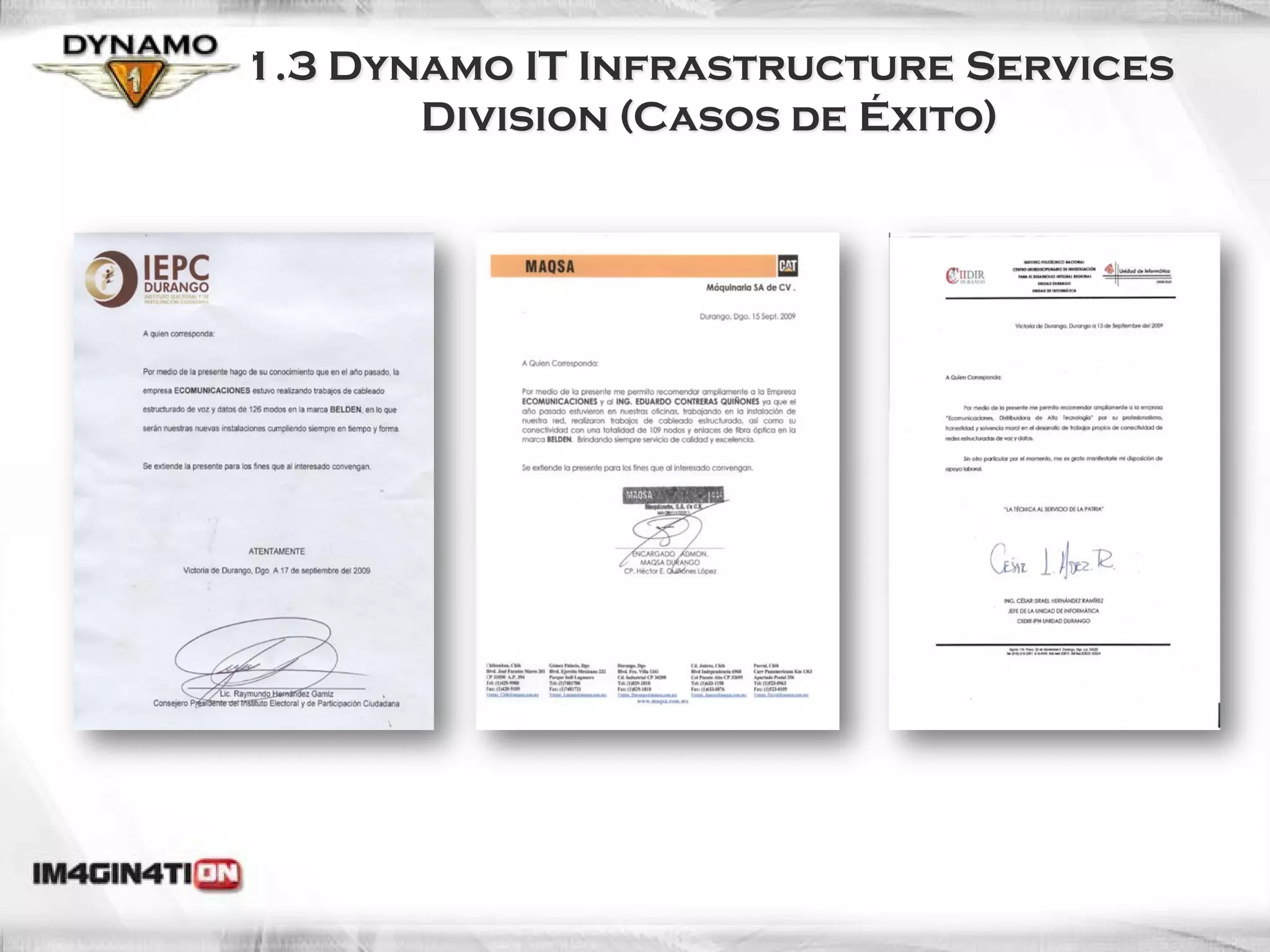 1.3 Dynamo IT Infrastructure Services
       Division (Casos de Éxito)
 
