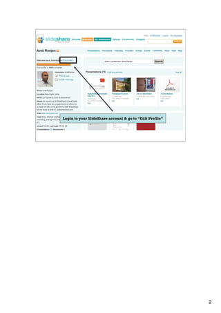 Login to your SlideShare account & go to “Edit Profile”
2