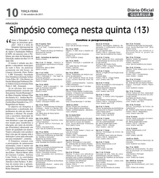 10                 teRçA-feiRA
                  11 de outubro de 2011
                                                                                                                                                                     Diário Oficial
                                                                                                                                                                      GUARUJÁ
educação


    Simpósio começa nesta quinta (13)
“
        Amar a Educação é...dar                                                              Confira a programação:
        lugar às próximas gera-
                                     Dia 13 quinta- feira                      Aberto a todos                            Das 8 às 10 horas                         Das 13 às 15 horas
        ções”. Este é o tema do      Ginásio da Unaerp                         Local: Hall de entrada (Unaerp)           Palestra “Abordagens didáticas: Re-       Conferência Municipal de Educação
        Simpósio Internacional de    Das 7 às 7h40 - Credenciamento na                                                   pensando o componente curricular          Local: Escola Municipal Profª. Dirce
Educação, que a Coordenadoria        Unaerp                                    Das 18 às 19h30                           Educação Física”                          Valério Gracia
                                     8 hs – Projeto de Dança da Prefeitura     Palestra “A visão atual a respeito do     Ms. Luiz Sanches Neto                     A p re s e n t a ç ã o d a s t e m á t i c a s e
de Apoio à Instituições Públicas     Municipal de Guarujá                      EJA”                                      Público: PEB III – Educação Física        d i s c u s s ã o e n t re o s g r u p o s d e
(CAIP), em parceria com a Pre-       Aberto a todos                            Dra. Becky Henriette Gonçalves            Local: Sala de Audiência da Unaerp        Trabalho
feitura, por meio da Secretaria de                                             Público: EJA
                                     8h30 - Cerimônia de abertura              Local: Auditório Unaerp                   Das 8 às 11 horas                         Das 13 às 15 horas
Educação, realiza nos dias 13 e 14   Aberto a todos                                                                      Oficina “Leitura em foco: apreciação      Palestra “Gestão Participativa”
deste mês.                                                                     Das 18 às 19h30                           e interpretação de recursos de cons-      Fátima Zein Casarini
    O evento é voltado aos diri-     Das 9 às 11 horas - Palestra “A           Palestra “Educação e qualidade de         trução textual”                           Público: Gestores
                                     aprendizagem significativa e a função     vida”                                     Susi Maria de Oliveira Dutra              Local: Sala de Audiência da Unaerp
gentes e educadores municipais       docente”                                  Dra. Isabel Alarcão (Portugal)            Público: PEBIII – Língua Portuguesa
de todo o País. As palestras         Palestrante: Marcos Méier                 Público: Gestores                         Local: Unaerp (sala 19 B)                 Das 13 às 15 horas
                                     Aberto a todos                            Local: Ginásio da Unaerp                                                            Palestra “Como avaliar aluno na lista
acontecem em três locais: na                                                                                             Das 8 às 11 horas                         de inclusão”
Unaerp (Avenida Dom Pedro            Das 11 às 11h30                           Das 18 às 20h30                           Oficina “ O inglês em sua função social   Dr. Cipriano Luckesi
I, 3.300- Enseada), Faculdade        "Apresentação Musical / Cultural -        Oficina “Tratamento de resíduos quí-      aplicada”                                 Público: PEB I – Fundamental
                                     Amar e Educação é ...Dar lugar às         micos de laboratório”                     Cristiane Melo                            Local: Ginásio – Unaerp
Don Domênico (Avenida Arthur         próximas gerações"                        Dr. José Guilherme Pascal de Souza        Público: PEB III – Língua Inglesa
Costa Filho, 20 – Vila Maia) e na    Stand Up Comedy com Mhel Marrer           e Dra. Luciana Rezende Alves de           Local: Unaerp (sala 13B)                  Das 13 às 15 horas
Escola Municipal Professora Dir-     Aberto a todos                            Oliveira                                                                            Palestra “Brincadeira é coisa séria”
                                                                               Público: profissionalizante – Química     Das 8 às 11 horas                         Ms. Sirlândia Reis de Oliveira Teixeira
ce Valério Gracia (Avenida Dom       Das 13 às 14h30                           e Meio Ambiente                           Oficina “As imagens e a tecnologia no     Público: Educação Infantil, Pajens
Pedro I, 340 – Enseada).             Palestra “ Amar a Educação é ...Dar       Local: Escola Municipal 1º de Maio        ensino de história”                       e ADI’s
    Já as oficinas dos cursos        lugar às Próximas Gerações”                                                         Fabiana Moutinho Resende                  Local: Auditório Unaerp
                                     Ms. Leila Peres Sanches                   Das 18h30 às 20h30                        Público: PEB III – História
profissionalizantes ocorrem em       Aberto a todos                            Oficina “O Novo Padrão Contábil Inter-    Local: Unaerp (sala 16 B)                 Das 13 às 15 horas
dois pontos: Escola Municipal 1º                                               nacional – O Impacto na Contabilidade                                               Oficina “Leitura em foco: Apreciação
de Maio (Avenida Adriano Dias        Das 15 às 16h30                           Brasileira e na Educação”                 Das 8 às 11 horas                         e interpretação de recursos de cons-
                                     Palestra “O Poder Mágico de Conhecer      Ms. José Donizete Valentina               Oficina “ A música como linguagem         trução textual”
dos Santos, 611 - Jardim Boa Es-     e Aprender”                               Público: profissionalizante – Conta-      da arte”                                  Susi Maria de Oliveira Dutra
perança) e na Universidade Santa     Dr. José Tavares (Portugal)               bilidade                                  José Roberto Freire Barbosa               Público: PEB III - Língua Portuguesa
Cecília (Rua Oswaldo Cruz, 277-      Público: Educação Infantil, PEB I         Local: Escola Municipal 1º de Maio        Público: PEB III – Educação Artística     Local: Unaerp (sala 19 B)
                                                                                                                         Local: Unaerp (sala 17 B)
Boqueirão) em Santos.                Das 15 às 16h30                           18h30 às 20h30                                                                      Das 13 às 15 horas
    O objetivo do Simpósio é         Palestra “ A complexidade da Relação      Oficina “Ensaios em mecânica”             Das 8 às 11 horas                         Oficina “Estratégias de Ensino de
                                     Professor – Aluno e o Mundo Con-          Ms. Carlos Alberto Amaral Moino           Oficina “As Aplicações da Interferência   matemática”
proporcionar a atualização dos       temporâneo: Um Enfoque Histórico          Público: profissionalizante – Mecânica    Populacional no Espaço Geográfico”        Ms. Antônio Sylvio Vieira de Oliveira
professores da rede por meio de      – social                                  Local: Unisanta                           Carla Cristina Garcia                     Público: PEB III – Matemática
palestras e oficinas. De acordo      Dra. Maria Alice de Paula Santos                                                    Público: PEB III Geografia                Local: Unaerp (sala 20B)
                                     Público: PEB III                          Dia 14 (sexta-feira)                      Local: Unaerp (sala 18 B)
com a secretária municipal de                                                  Das 9 às 11 horas                                                                   13 às 15 horas
Educação, “a escolha do tema         Das 15 às 16h30                           Conferência Municipal de Educação         Das 8 às 11 horas                         Oficina “Sentir a natureza: Um exercí-
vem fortalecer o que esta gestão     Palestra “Atividade Esportiva como        Apresentação das temáticas e discus-      Palestra “Sentir a natureza: Um exer-     cio de sustentabilidade”
                                     Cultura Esportiva”                        sões entre os Grupos de Trabalho          cício de sustentabilidade”                Ms. Marta Angela Marcondes
tem lutado para transformar a        Dr. Marcel Ramon Ponickwar de             Local: Escola Municipal Professora        Ms. Marta Angela Marcondes                Público: PEB III – Ciências
educação, por meio da tecnolo-       Souza                                     Dirce Valério Gracia                      Público: PEB III – Ciências               Local: Unaerp (sala 9B)
gia (Procientec) oferecendo um       Público: Educação Física                                                            Local: Unaerp – sala 9 B
                                     Local: Sala de Audiência da Unaerp        Das 8 às 10 horas                                                                   13 às 15 horas
ensino de qualidade aos alunos.                                                Palestras “Como Avaliar o Aluno na        Das 8 às 11 horas                         Oficina “Repensando a EJA”
Tratar o educador com carinho e      Das 15 às 16h30                           Lista de Inclusão”                        Oficina “Estratégias de Ensino de         Sonia Ferraz
fazer com que ele repasse toda a     Palestra “Formação do Professor para      Cipriano Luckesi                          Matemática”                               Público: EJA
                                     a Educação Profissional de Nível Mé-      Público: PEBI – Fundamental               Ms. Antônio Sylvio Vieira de Oliveira     Local: Unaerp (sala 8B)
dedicação e amor pela educação       dio: Tensões e Intenções”                 Local: Ginásio da Unaerp                  Público: PEB III – Matemática
aos seus estudantes”, comenta.       Waldemar de Oliveira Júnior                                                         Local: Unaerp (Sala 20 B)                 15h30 ás 16h30
    O Simpósio contará com           Público: Profissionalizantes              Das 8 às 10 horas                                                                   Plenária Conferência Municipal de
                                     Local: Faculdade Don Domênico (sala 21)   Palestra “Brincadeira é coisa séria”      Das 8 às 11 horas                         Educação
a participação de palestrantes                                                 Ms. Sirlândia Reis de Oliveira Teixeira   Oficina “Repensando a EJA”                Local: Auditório da Unaerp
renomados, como o mestre em          Das 15 às 16h30                           Público: Educação Infantil, Pajens        Sônia Ferraz
                                     Palestra “A Inclusão na Perspectiva das   e ADI’s                                   Público: EJA                              Das 17 às 18h30
Educação, comentarista em rádio      Novas Demandas Políticas”                 Local: Auditório da Unaerp                Local: Unaerp (Sala 8B)                   Palestra de encerramento “Os desa-
e TV - sobre Educação e Criação      Ms. Elisabete Batista Silva do Carmo                                                                                          fios da Educação na contempora-
dos Filhos -, Marcos Meier, além     Público: Educação Inclusiva               Das 8 às 10 horas                         Das 11 às 12 horas                        neidade”
                                     Local: Faculdade Don Domênico             Palestra “O aluno com deficiência         Exposição de arte, Feira de Livros,       José Pacheco (Portugal)
de Cipriano Luckesi, Adriana         (auditório)                               intelectual na sala de aula e as im-      Apresentação Cultural/ Artística          Público: Todos
Lima Verde, e os convidados                                                    plicações para a prática pedagógica.      Exposição de Trabalhos da Secretaria      Local: Ginásio da Unaerp
portugueses José Tavares, Isabel     Das 16 às 17 horas                        Estratégias de ensino e aprendizagem      de Educação
                                     Exposições de trabalhos da Secretaria     no contexto das diferenças”               Apresentação Musical – Juliana Lima       Das 18h30 às 19 horas
Alarcão e José Pacheco. A aber-      de Educação                               Dra. Adriana Lima Verde                   (voz e violão)                            Encerramento oficial
tura do evento terá a apresen-       Apresentação Musical – Juliana Lima       Público: PEB III                          Feira de Livros Pedagógicos               Música de encerramento com Carol
tação das bailarinas do Projeto      (voz e violão)                            Local: Faculdade Don Domênico             Público: Todos                            Terzi
                                     Feira de Livros Pedagógicos               (auditório)                               Local: Hall de entrada da Unaerp          Local: Ginásio da Unaerp
Roda Dançante.
 