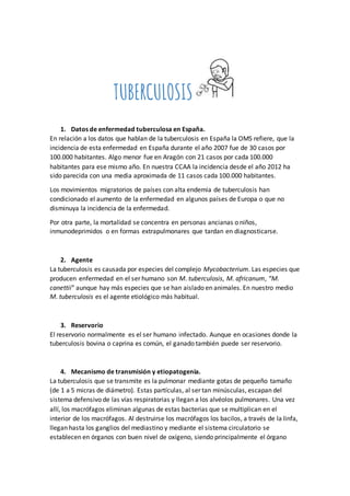 TUBERCULOSIS
1. Datos de enfermedad tuberculosa en España.
En relación a los datos que hablan de la tuberculosis en España...