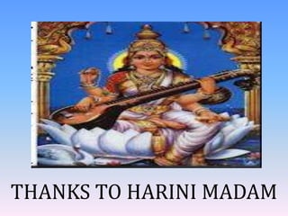 THANKS TO HARINI MADAM  
