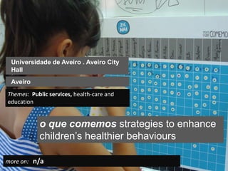 Click on the icon below to insert a key image
                               showing the project as a whole...

                                        Choose the most
                          characteristic, recognisable image to make
    Universidade      de AveirotheAveiro City
                                 . cover of the presentation...
    Hall
   Aveiro
  Themes: Public services, health-care and
  education


                o que comemos strategies to enhance
                children’s healthier behaviours

  more on: n/a
Insert also the logos/names of the main institutions involved in the project...
 