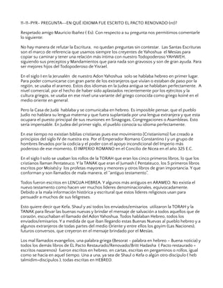 11-11-PYR- PREGUNTA--EN QUÉ IDIOMA FUE ESCRITO EL PACTO RENOVADO (nt)?
Respetado amigo Mauricio Ibañez ( Es). Con respecto...
