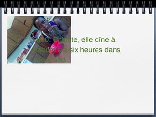6h00: Ensuite, elle dîne à
Kabuto’s à six heures dans
après-midi.
 