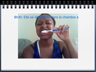8h30: Elle se déshabille dans la chambre à
 