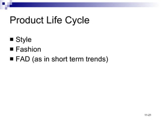 Product Life Cycle Style  Fashion FAD (as in short term trends) 