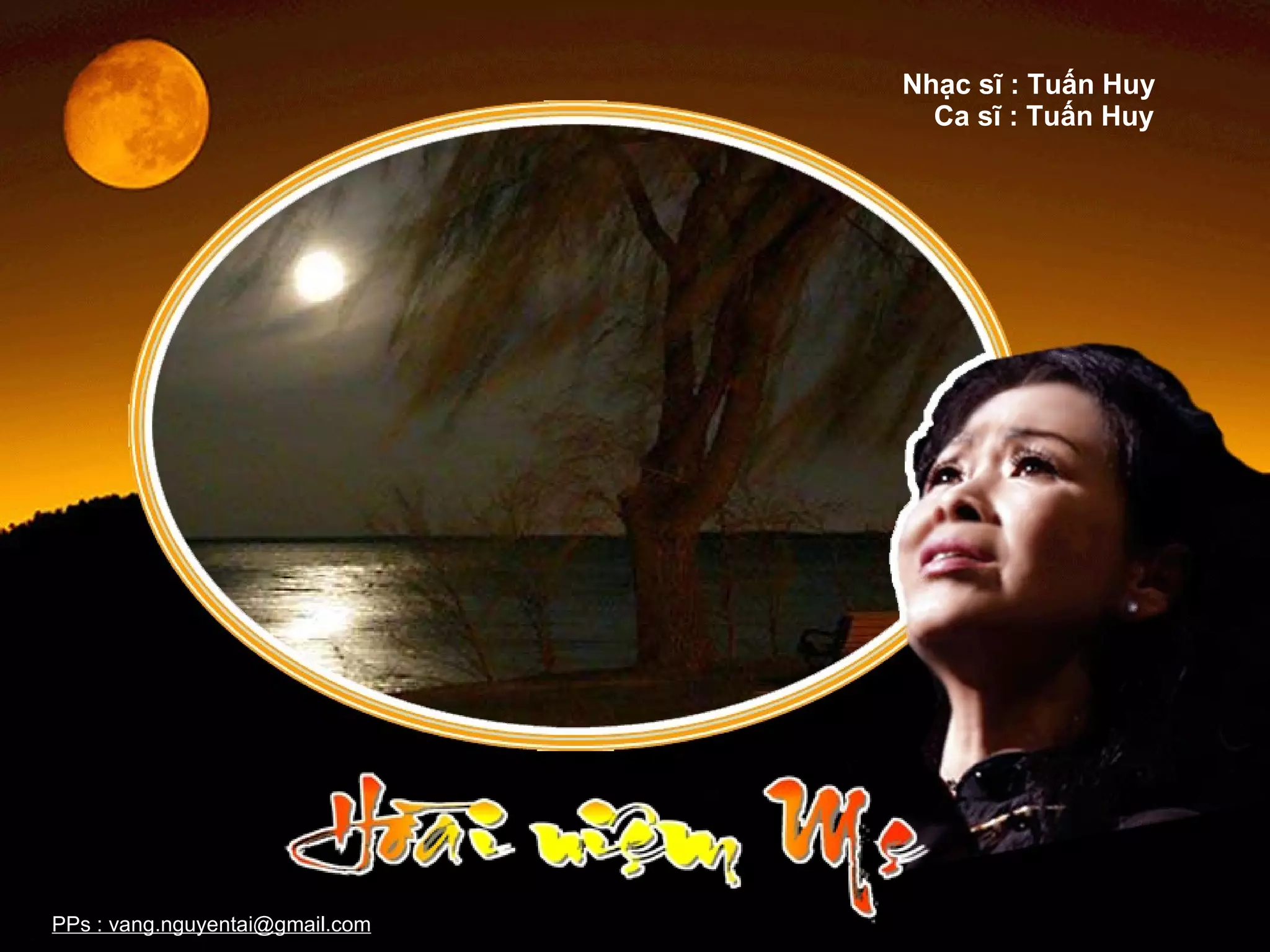 Nhạc sĩ : Tuấn Huy   Ca sĩ : Tuấn Huy PPs : vang.nguyentai@gmail.com 