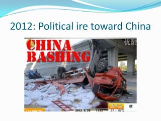 2012: Political ire toward China
 