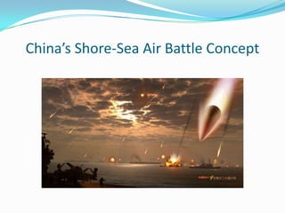 China’s Shore-Sea Air Battle Concept
 