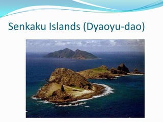 Senkaku Islands (Dyaoyu-dao)
 