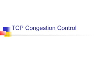 TCP Congestion Control
 