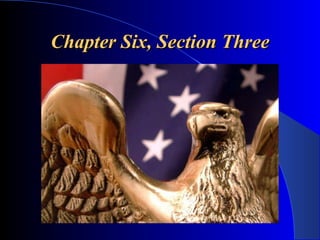 Chapter Six, Section Three 