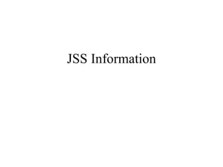 JSS Information 