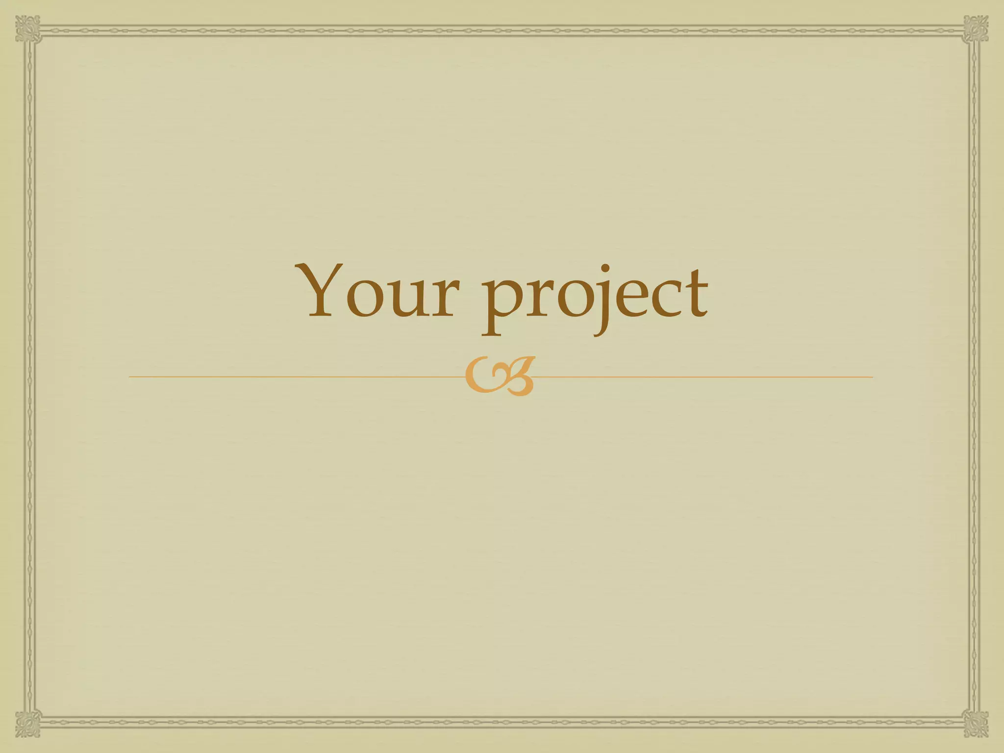 Your project 
