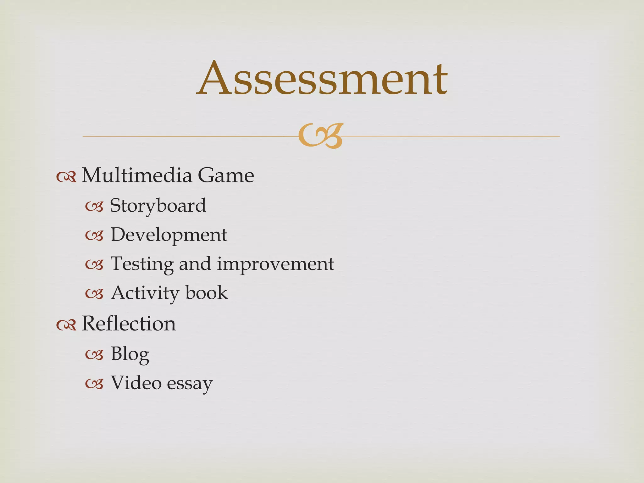 Multimedia Game Storyboard Development Testing and improvement Activity book Reflection Blog Video essay Assessment 